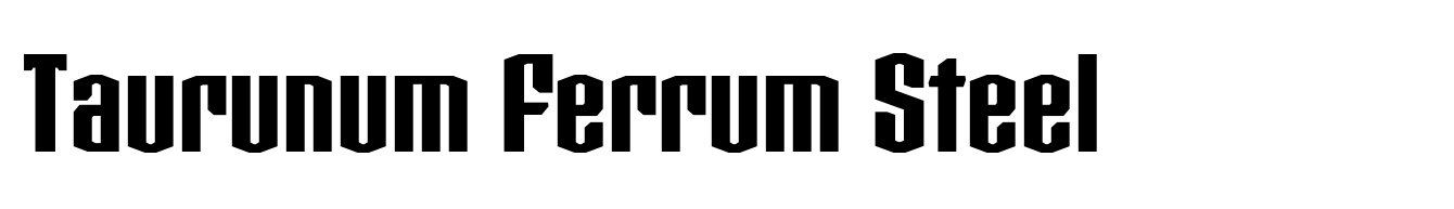 Taurunum Ferrum Steel